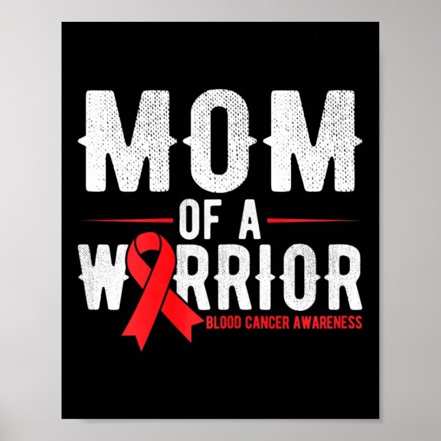 Mom of the warrior Blood Cancer Awareness  Poster (Front)
