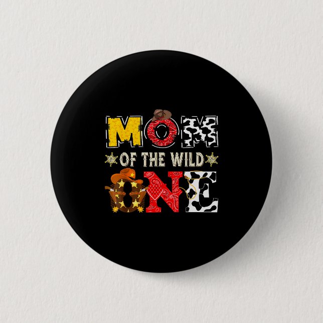 Mom Of The Wild One 1st Birthday Boy Western Cowbo Button (Front)