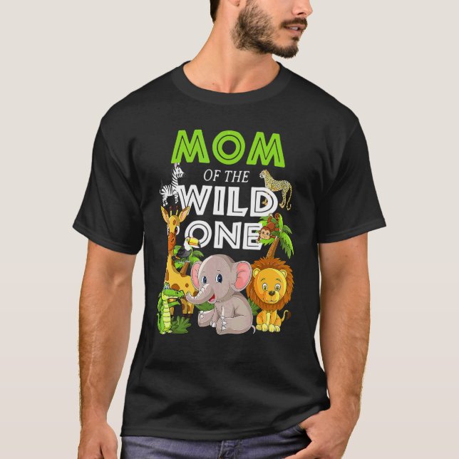 Mom Of The Wild One Zoo Birthday Safari Jungle Ani T-Shirt (Front)