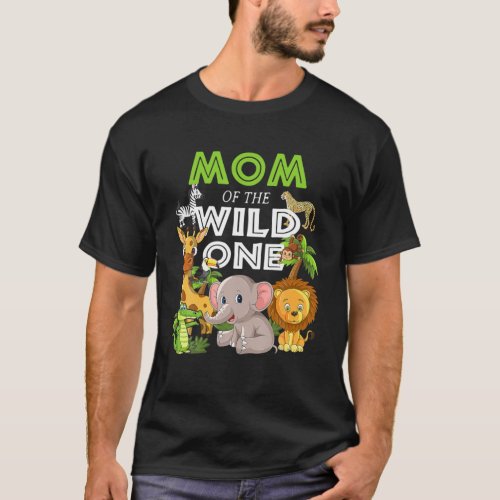 Mom Of The Wild One Zoo Birthday Safari Jungle Ani T_Shirt