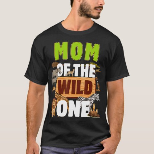 Mom of the Wild One Zoo Birthday Safari Jungle T_Shirt