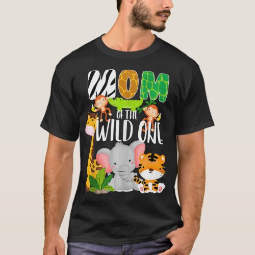 Mom of the Wild One Zoo Theme Birthday Safari Jung T_Shirt