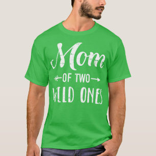 Mom of the wild ones for mother of daughters and t T-Shirt