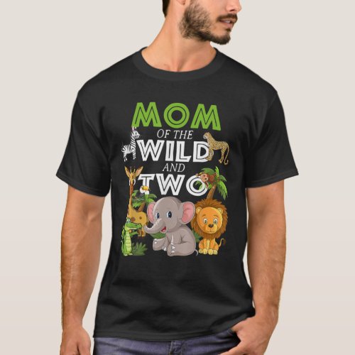 Mom Of The Wild Two Zoo Birthday Safari Jungle Ani T_Shirt