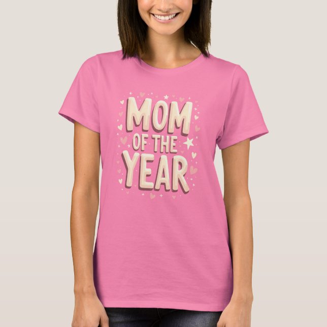 Mom of the Year Cute Mother’s Day T-Shirt (Front)