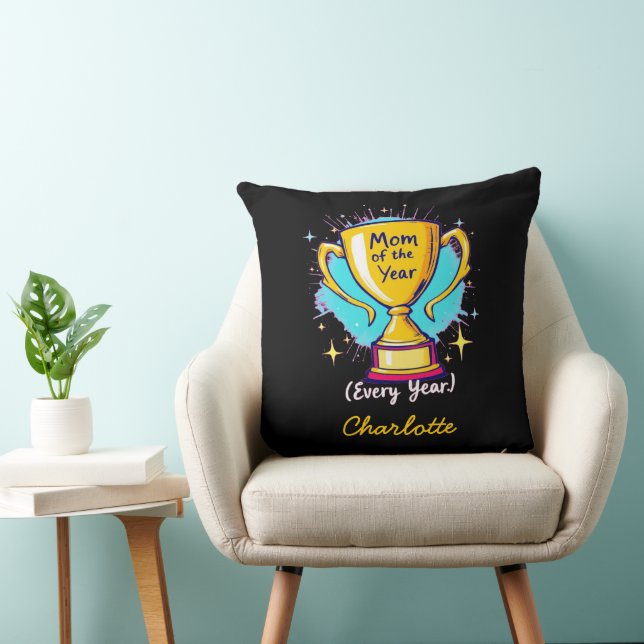 Mom of the Year Every Year | Funny Mother's Day Throw Pillow (Chair)