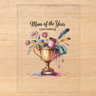 Mom Of The Year (Just Kidding) Acrylic Invitations