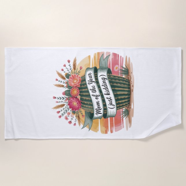 Mom Of The Year (Just Kidding) Beach Towel (Front)