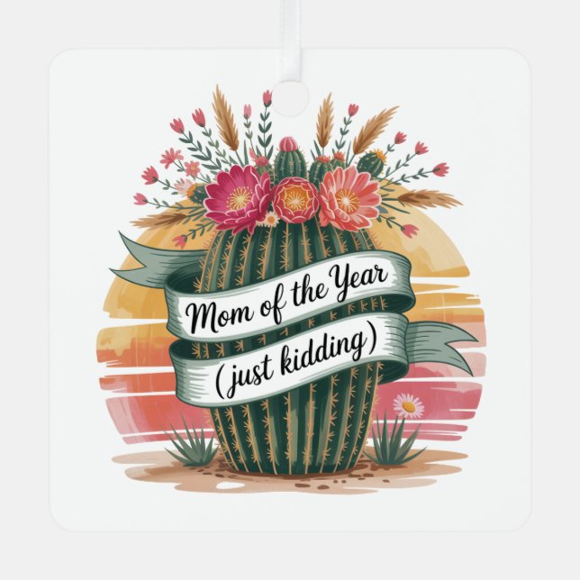 Mom Of The Year (Just Kidding) Metal Ornament (Front)