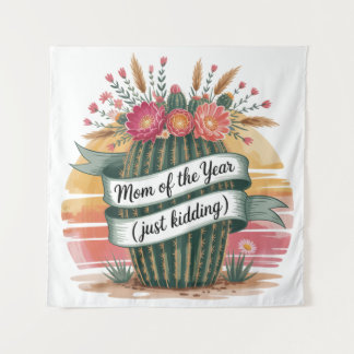 Mom Of The Year (Just Kidding) Tapestry