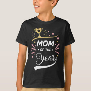 mom of the year, mother's day t-shirt