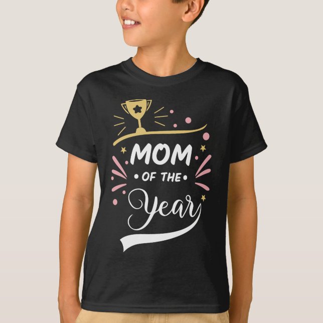 mom of the year, mother's day t-shirt (Front)