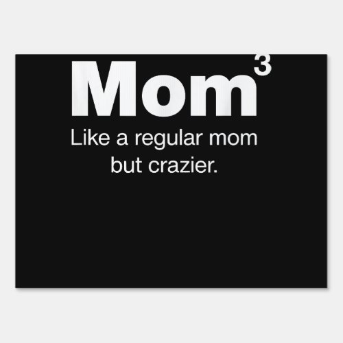 Mom of Three Kids _ Mom but crazier _ Mom to the 3 Sign