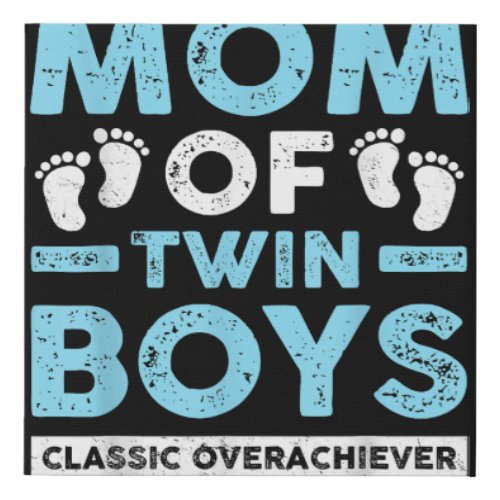 Mom Of Twin Boys Classic Overachiever Twin Mom Twi Faux Canvas Print