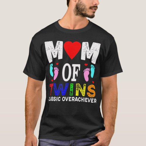 Mom Of Twins Classic Overachiever Twins mom T_Shirt
