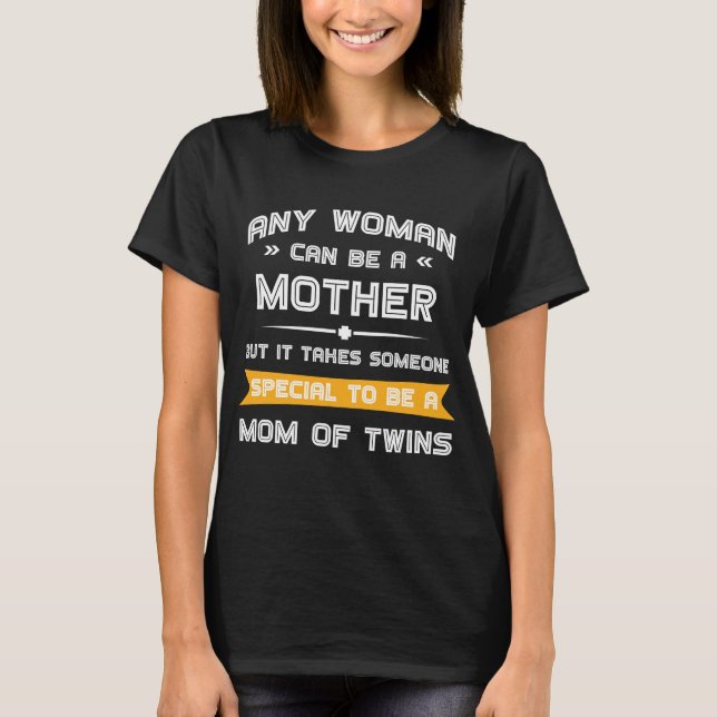 Mom of Twins Funny Mother's Day Gift for Her Mama T-Shirt (Front)