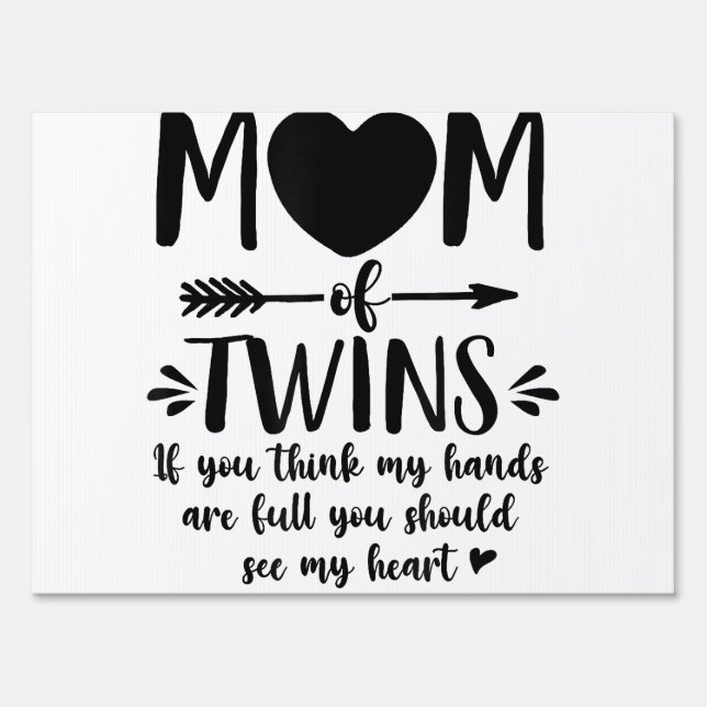 Mom Of Twins Proud Twin Mom Twin Mama Mom Life Mot Sign (Front)