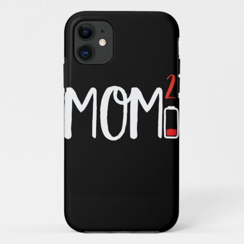 Mom of Two 2 Squared design Low Battery Gift for iPhone 11 Case