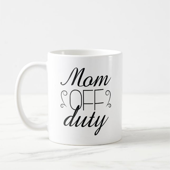 Mom Off Duty Coffee Mug (Left)