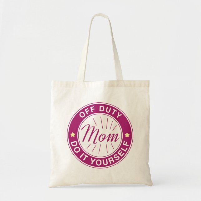 Mom Off Duty Tote Bag (Front)