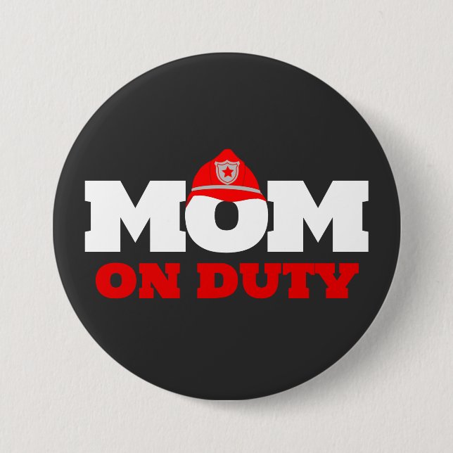 Mom on Duty Firefighter Party Button (Front)