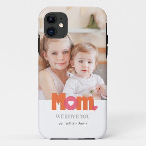 Mom Orange Pink Custom Photo iPhone 11 Case