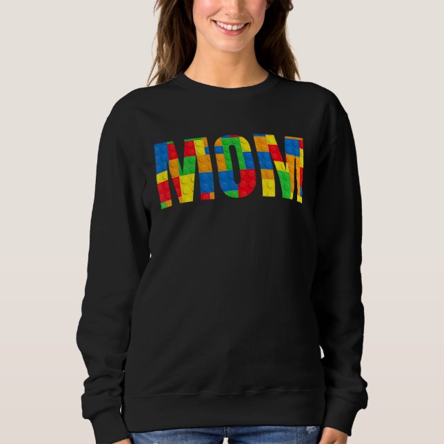 Mom Parent Brick Master Builder Building Blocks Se Sweatshirt (Front)