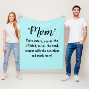 Mom: Parts the Waters, Nurses the Afflicted...etc. Fleece Blanket