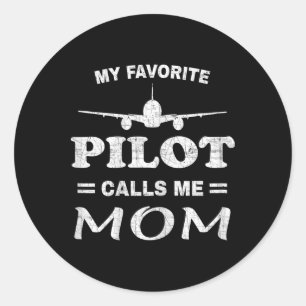 Mom Pilot Shirt Mothers Day My Favorite Pilot Call Classic Round Sticker
