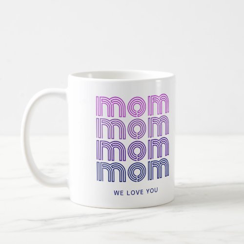 Mom  Pink and Purple Disco Style Text Coffee Mug