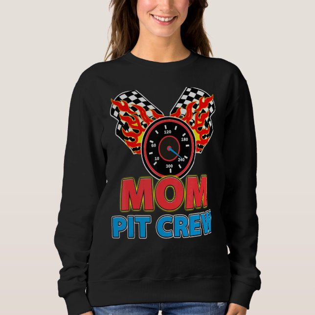 Mom Pit Crew Car Racer Family Matching Racing Them Sweatshirt (Front)
