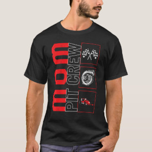 Mom Pit Crew Car Racing Race Driver Racecar  Race  T-Shirt