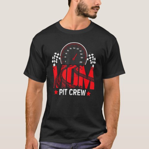 Mom Pit Crew Race Car Racing Birthday Family Pit C T_Shirt