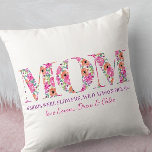 Mom Poem If Moms Were Flowers Pink Floral Letters Throw Pillow