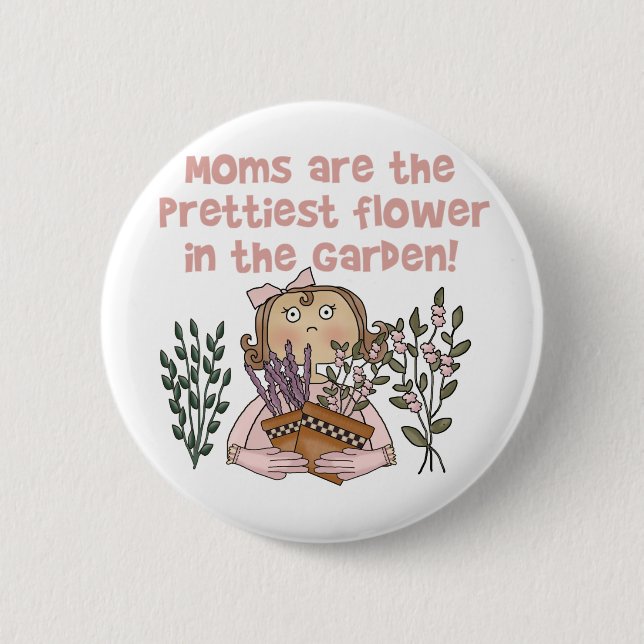 Mom Prettiest Flower in the Garden Pinback Button (Front)