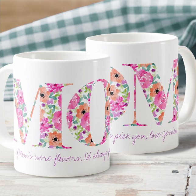 Mom Pretty Floral Letters If Mom's were Flowers Coffee Mug (Creator Uploaded)