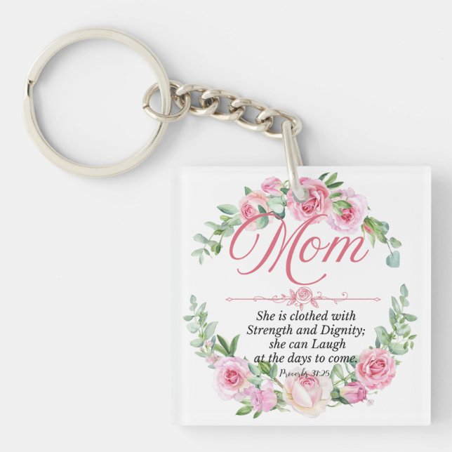 Mom - Proverbs 31:25 Mother's Day Bible Verse Rose Keychain (Front)