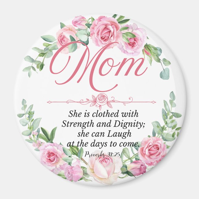 Mom - Proverbs 31:25 Mother's Day Bible Verse Rose Magnet (Front)