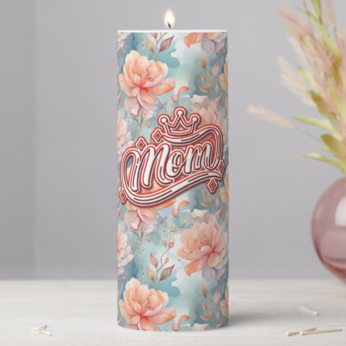 Mom Queen Floral  Pillar Candle