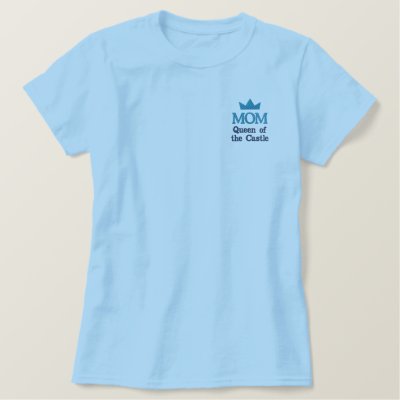 Mom Queen of the Castle Embroidered Shirt