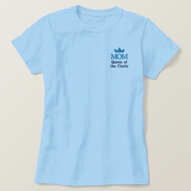 Mom Queen of the Castle Embroidered Shirt (Design Front)