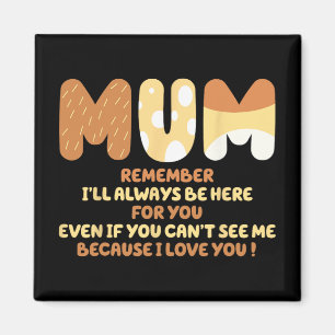 Mom Quote Remember I ll Always Be Here For You Mot Magnet