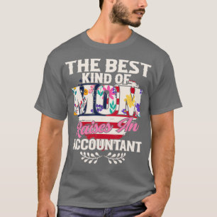 Mom Raise An Accountant Birthday Gift T-Shirt