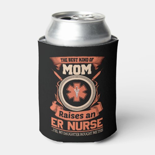 Mom Raises An Er Nurse Can Cooler