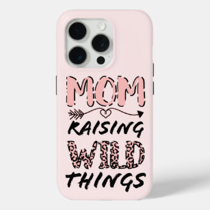 Mom Raising Wild Things Quote Funny Leopard Print iPhone 15 Pro Case