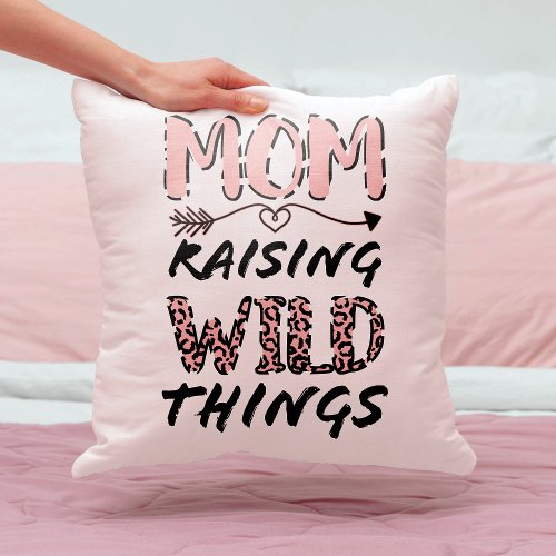 Mom Raising Wild Things Quote Funny Leopard Print Throw Pillow