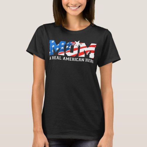 Mom Real American Hero Funny American Flag  T_Shirt