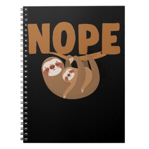 Mom Relaxing Sloths Nope Lazy Animal Notebook