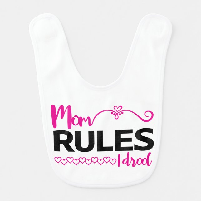 Mom Rules, I Drool - Child's Bib - Funny Bib (Front)