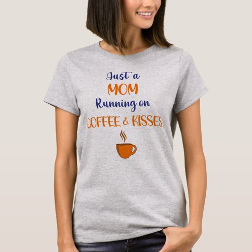 Mom Running on Coffee and Kisses T_Shirt